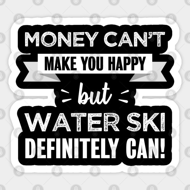 Water Ski makes you happy | Funny Water Sport gift Sticker by qwertydesigns